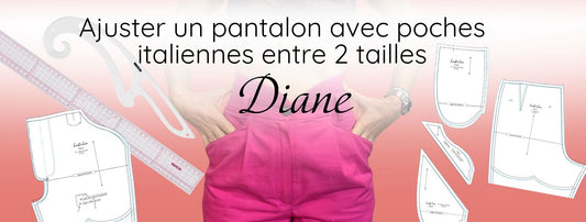 Tuto couture : Grader entre 2 tailles le pantalon Diane